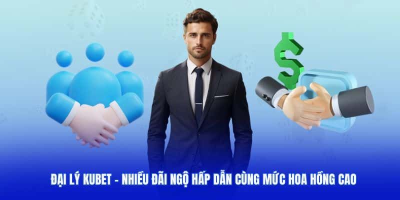 Đại lý Kubet được hỗ trợ chiến dịch marketing vô cùng chuyên nghiệp
