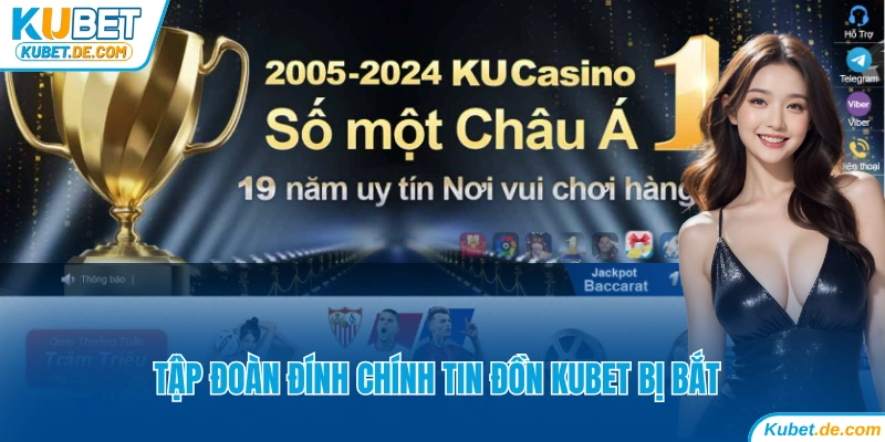 Tập đoàn đính chính tin đồn Kubet bị bắt